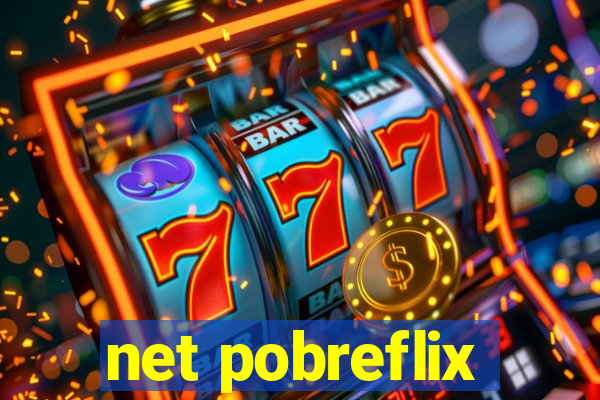 net pobreflix